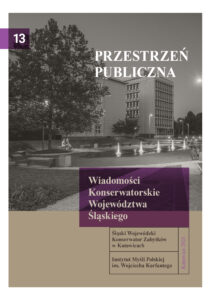 Wiadomości Konserwatorskie Województwa Śląskiego t.13 Przestrzeń Publiczna