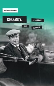 Korfanty, jakiego nie znacie