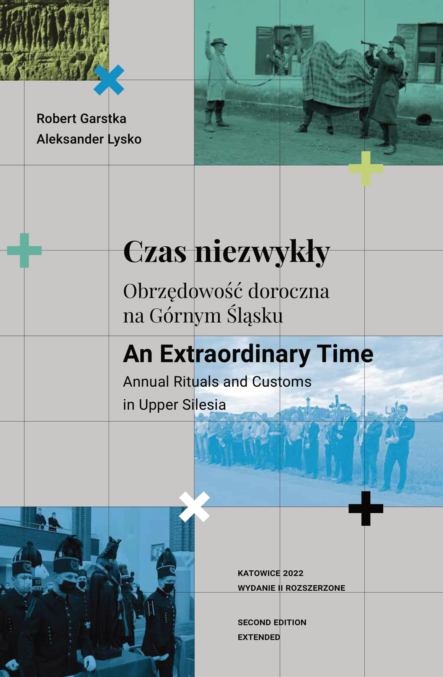 Okładka książki "Czas niezwykły. Obrzędowość doroczna na Górnym Śląsku" autorstwa Roberta Garstka i Aleksandra Lysko