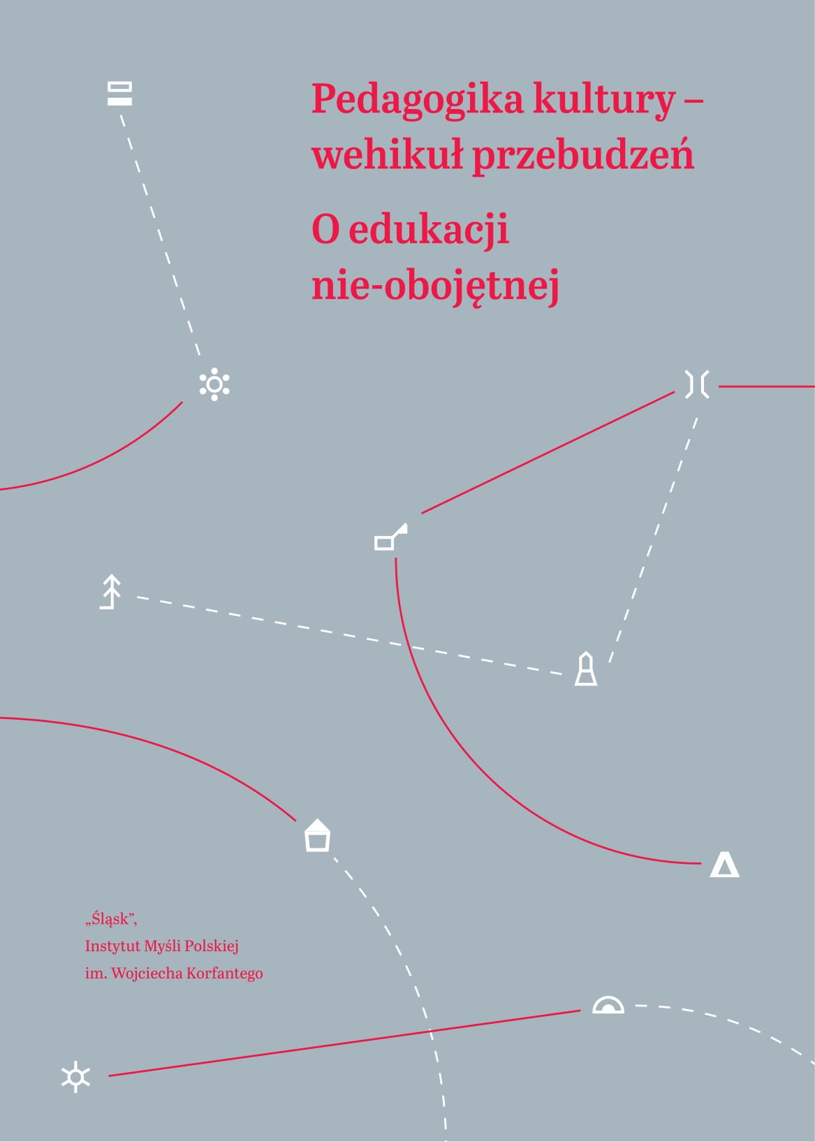 Okładka książki Pedagogika kultury - wehukuł przebudzeń - "O edukacji nie -obojętnej"